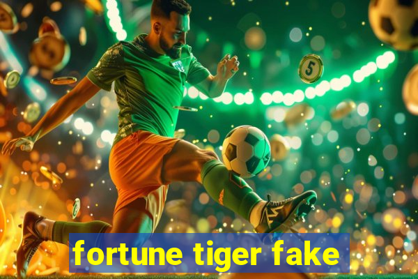 fortune tiger fake